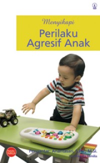 Menyikapi perilaku agresif anak