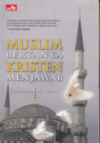 Muslim bertanya Kristen menjawab