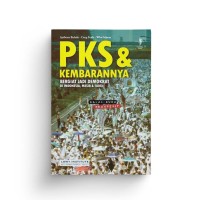 PKS dan Kembarannya: Bergiat Jadi Demokrat di Indonesia, Mesir & Turki