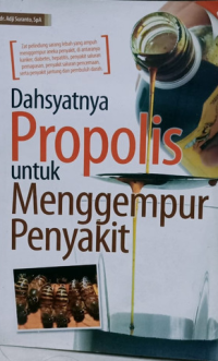 Dahsyatnya propolis untuk menggempur penyakit