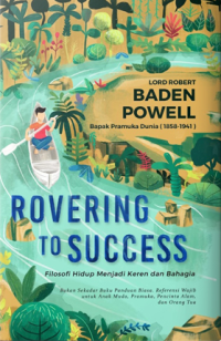 Rovering to Success : Filosofi Hidup Menjadi Keren dan Bahagia