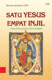 Satu Yesus empat Injil = From one Jesus to four Gospels