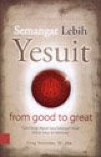 Semangat lebih Yesuit from good to great : 