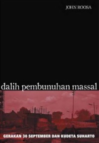 E-Book Dalih Pembunuhan Massal: Gerakan 30 September dan Kudeta Suharto