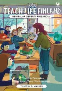 E-Book Teach Like Finland (Mengajar Seperti Finlandia): 33 Strategi Sederhana untuk Kelas yang Menyenangkan