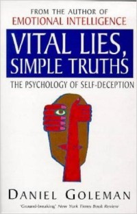 Vital Lies, Simple truths : The psychology of self-deception