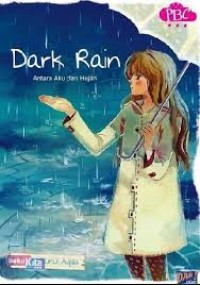 Dark Rain : Antara Aku dan Hujan