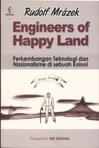 Engineers of happy land : perkembangan teknologi dan nasionalisme di sebuah koloni