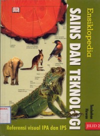 Ensiklopedia Sains dan Teknologi : tumbuhan dan hewan.
