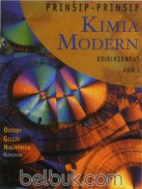 Prinsip-prinsip Kimia Modern edisi 4 jilid 1 = Principles of modern chemestry