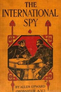 E-Book The International Spy : Being the Secret History of the Russo-Japanese War