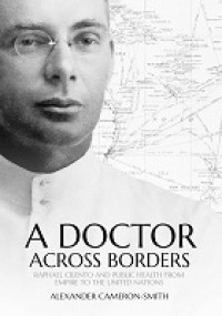 E-Book A Doctor Across Borders: Raphael Cilento and Public Health from Empire to the United Nations