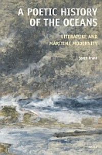 E-Book A Poetic History of the Oceans: Literature and Maritime Modernity