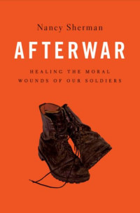 E-book Afterwar: Healing the Moral Wounds of Our Soldiers