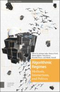 E-Book Algorithmic Regimes: Methods, Interactions, and Politics
