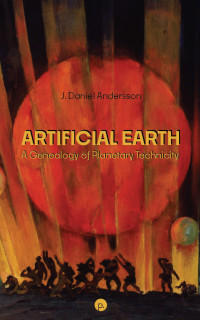 E-book Artificial Earth: A Genealogy of Planetary Technicity