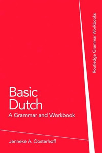E-book Basic Dutch: A Grammar and Workbook (Routledge Grammar Workbooks)