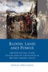E-book Blood, Land and Power : The Rise and Fall of the Spanish Nobility and Lineages in the Early Modern Period