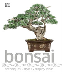 E-book Bonsai: Technique, Styles, Display, Ideas