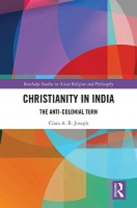 E-Book Christianity in India: The Anti-Colonial Turn