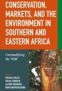 E-book Conservation, Markets & the Environment in Southern and Eastern Africa : Commodifying the ‘Wild’