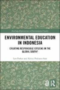 E-book Environmental Education in Indonesia: Creating Responsible Citizens in the Global South? Image of E-book Environmental Education in Indonesia: Creating Responsible Citizens in the Global South?