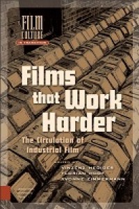 E-Book Films That Work Harder: The Circulation of Industrial Film