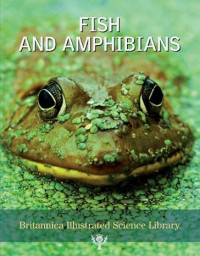 E-book Fish and Amphibians (Britannica Illustrated Science Library)