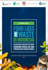 E-book Food Loss and Waste di Indonesia : Dalam Rangka Mendukung Penerapan Ekonomi Sirkular dan Pembangunan Rendah Karbon