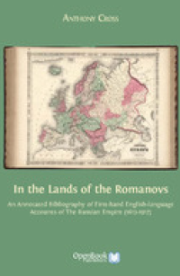 E-book In the Lands of the Romanovs :  An Annotated Bibliography of First-hand English-language Accounts of the Russian Empire (1613-1917)