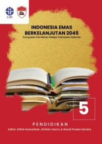 E-Book Indonesia Emas Berkelanjutan 2045: Kumpulan Pemikiran Pelajar Indonesia Sedunia Seri 5 Pendidikan