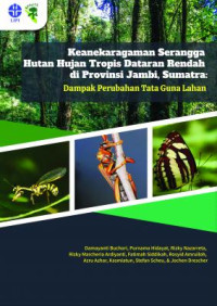 E-Book Keanekaragaman Serangga Hutan Hujan Tropis Dataran Rendah di Provinsi Jambi, Sumatra: Dampak Perubahan Tata Guna Lahan