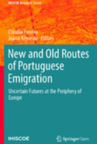 E-book New and Old Routes of Portuguese Emigration : Uncertain Futures at the Periphery of Europe Image of E-book New and Old Routes of Portuguese Emigration : Uncertain Futures at the Periphery of Europe