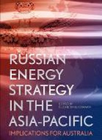 E-book Russian Energy Strategy in the Asia-Pacific : Implications for Australia