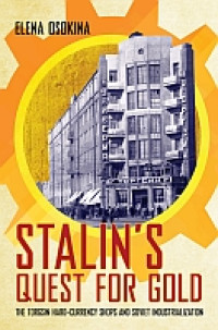 E-book Stalin's Quest for Gold: The Torgsin Hard-Currency Shops and Soviet Industrialization Image of E-book Stalin's Quest for Gold: The Torgsin Hard-Currency Shops and Soviet Industrialization