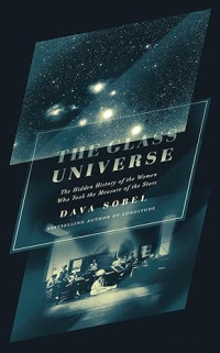 E-book The Glass Universe: The Hidden History of the Women Who Took the Measure of the Stars