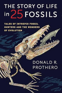 E-book The Story of Life in 25 Fossils: Tales of Intrepid Fossil Hunters and the Wonders of Evolution Image of E-book The Story of Life in 25 Fossils: Tales of Intrepid Fossil Hunters and the Wonders of Evolution