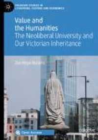 E-book Value and the Humanities : The Neoliberal University and Our Victorian Inheritance