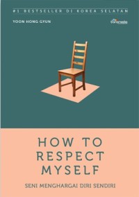 How to Respect Myself (Seni Menghargai Diri Sendiri)