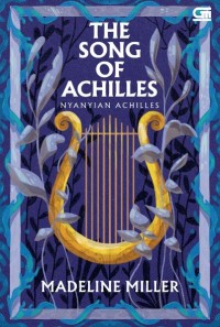 The Song of Achilles = Nyanyian Achilles