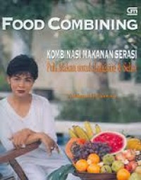 Food combining  : Kombinasi makanan serasi pola makan untuk lansing dan sehat