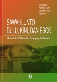 E-book Sawahlunto Dulu Kini dan Esok : Menjadi Kota Wisata Tambang yang Berbudaya