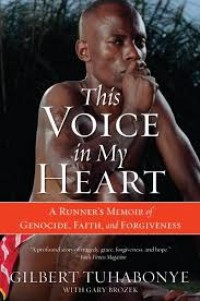 This voice in my heart : Kisah seorang yang selamat dalam pembantaian etnis di burundi